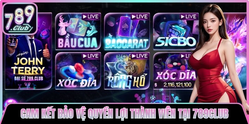 Cam kết bảo vệ quyền lợi thành viên tại 789club